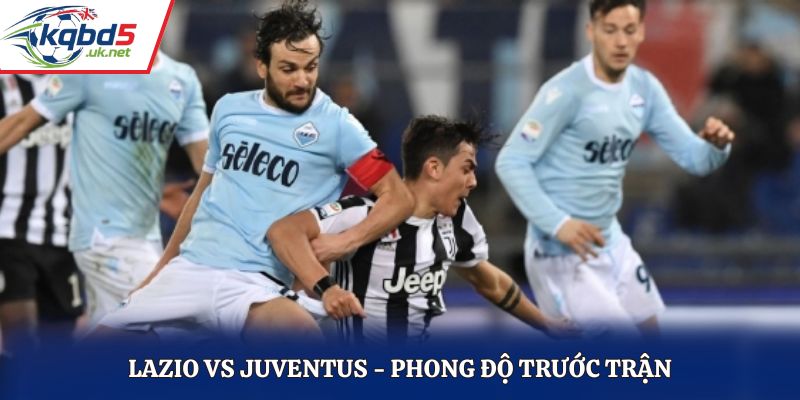 Soi kèo Lazio vs Juventus - thống kê nhanh phong độ trước trận